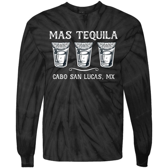 Mas Tequila Cabo San Lucas Mx Funny Travel Tie-Dye Long Sleeve Shirt