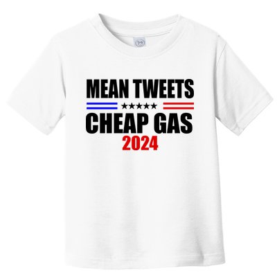 Mean Tweets Cheap Gas 2024 Election Toddler T-Shirt