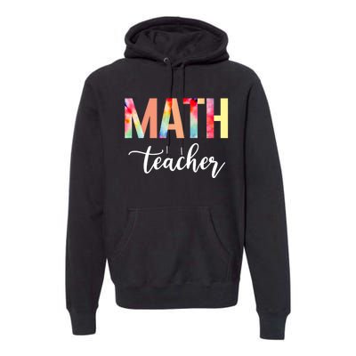 Math Teacher Cute Tie Dye Funny First Day Back To School Great Gift Premium Hoodie