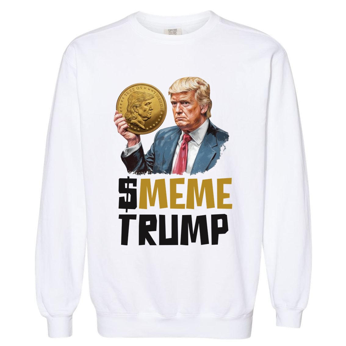 Meme Trump Coin Crypto Currency $Trump Garment-Dyed Sweatshirt