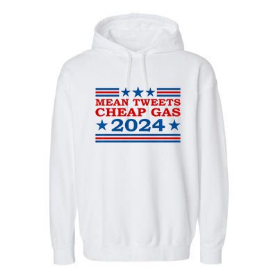 Mean Tweets Cheap Gas 2024 Funny Pro Trump Election Garment-Dyed Fleece Hoodie