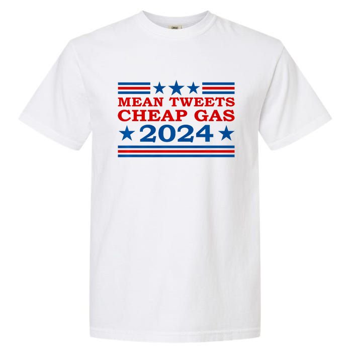 Mean Tweets Cheap Gas 2024 Funny Pro Trump Election Garment-Dyed Heavyweight T-Shirt