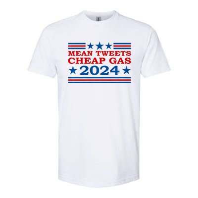 Mean Tweets Cheap Gas 2024 Funny Pro Trump Election Softstyle CVC T-Shirt