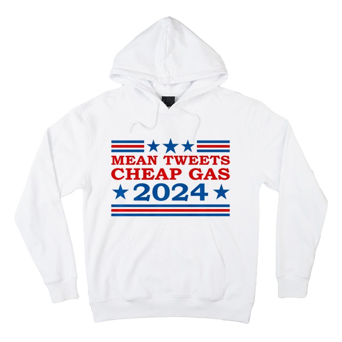 Mean Tweets Cheap Gas 2024 Funny Pro Trump Election Hoodie