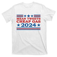 Mean Tweets Cheap Gas 2024 Funny Pro Trump Election T-Shirt