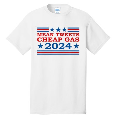 Mean Tweets Cheap Gas 2024 Funny Pro Trump Election Tall T-Shirt