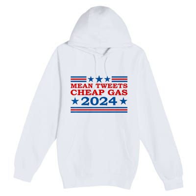 Mean Tweets Cheap Gas 2024 Funny Pro Trump Election Premium Pullover Hoodie