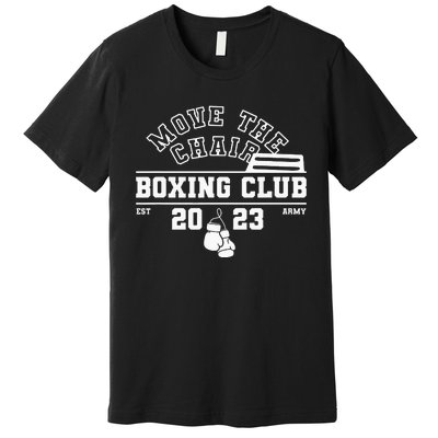 Move The Chair Boxing Club Funny K Pop Fan Joke Premium T-Shirt