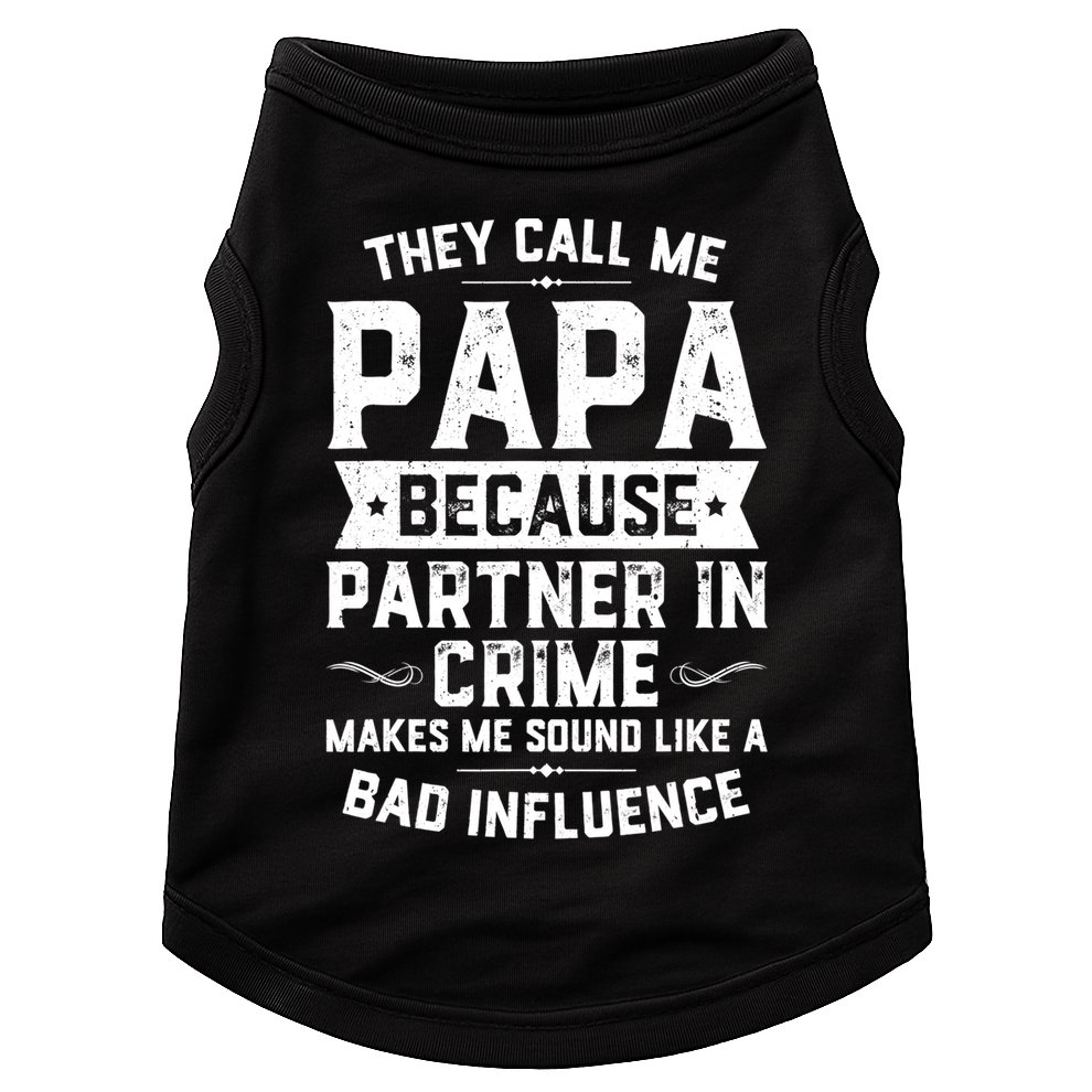 Mens They Call Me Papa Because Partner In Crime Shirt Fathers Day TShirt Doggie Tank