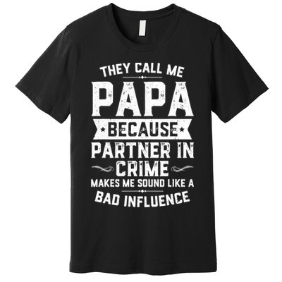 Mens They Call Me Papa Because Partner In Crime Shirt Fathers Day TShirt Premium T-Shirt