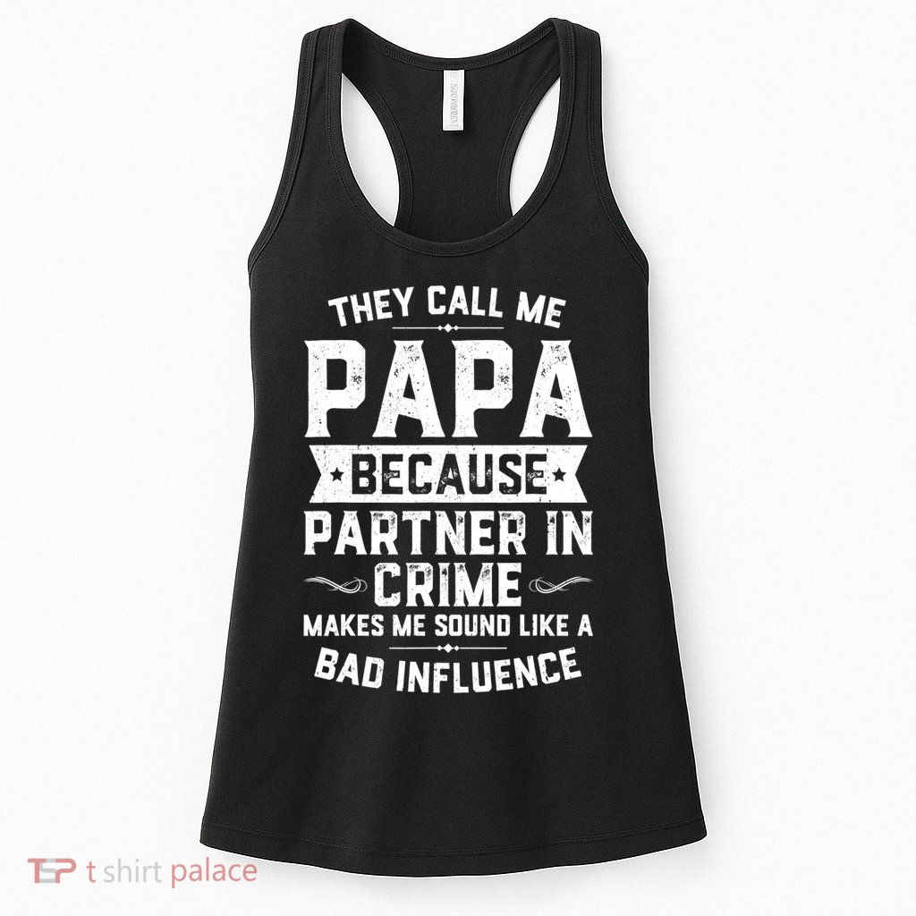 Mens They Call Me Papa Because Partner In Crime Shirt Fathers Day TShirt Womens Tank Top