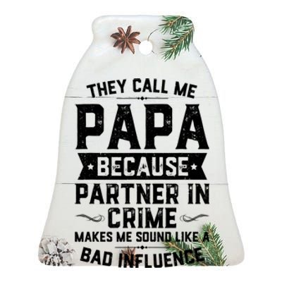 Mens They Call Me Papa Because Partner In Crime Shirt Fathers Day TShirt Ceramic Bell Ornament