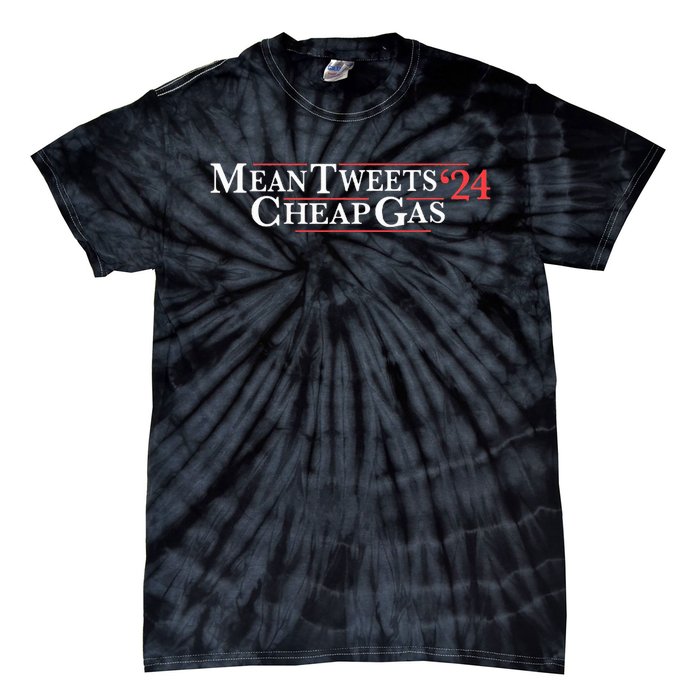 Mean Tweets Cheap Gas 2024 Tie-Dye T-Shirt