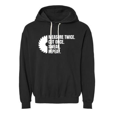 Measure Twice Cut Once Swear Repeat Garment-Dyed Fleece Hoodie