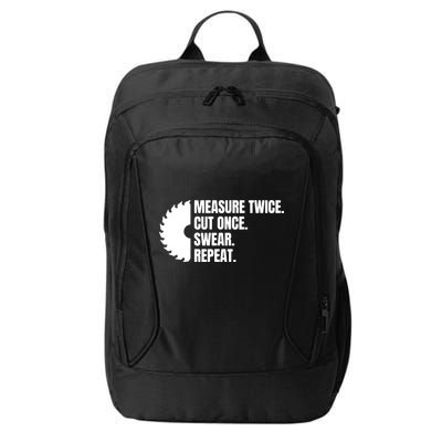 Measure Twice Cut Once Swear Repeat City Backpack
