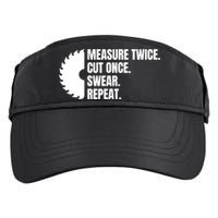 Measure Twice Cut Once Swear Repeat Adult Drive Performance Visor