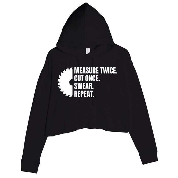 Measure Twice Cut Once Swear Repeat Crop Fleece Hoodie