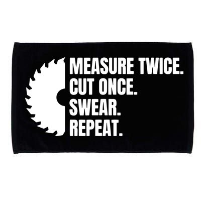 Measure Twice Cut Once Swear Repeat Microfiber Hand Towel