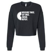 Measure Twice Cut Once Swear Repeat Cropped Pullover Crew