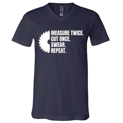 Measure Twice Cut Once Swear Repeat V-Neck T-Shirt
