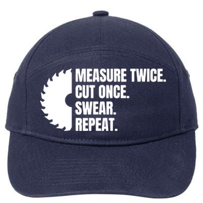 Measure Twice Cut Once Swear Repeat 7-Panel Snapback Hat