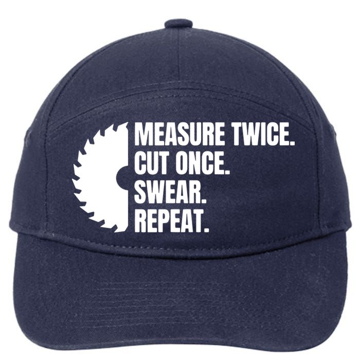 Measure Twice Cut Once Swear Repeat 7-Panel Snapback Hat