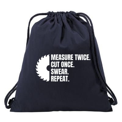Measure Twice Cut Once Swear Repeat Drawstring Bag