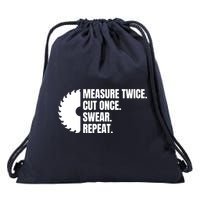 Measure Twice Cut Once Swear Repeat Drawstring Bag
