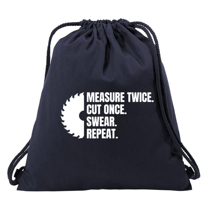 Measure Twice Cut Once Swear Repeat Drawstring Bag
