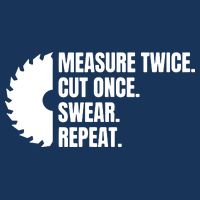 Measure Twice Cut Once Swear Repeat Drawstring Bag