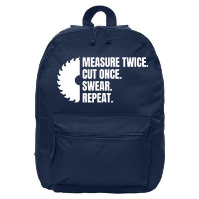 Measure Twice Cut Once Swear Repeat 16 in Basic Backpack