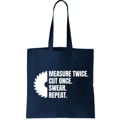 Measure Twice Cut Once Swear Repeat Bag