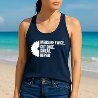 Measure Twice Cut Once Swear Repeat Womens Tank Top