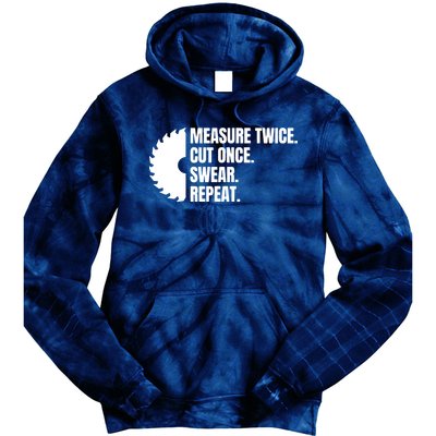 Measure Twice Cut Once Swear Repeat Tie Dye Hoodie