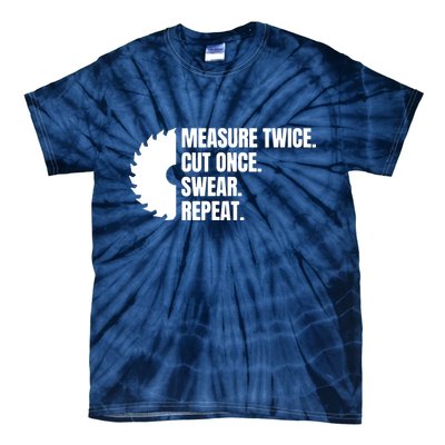 Measure Twice Cut Once Swear Repeat Tie-Dye T-Shirt