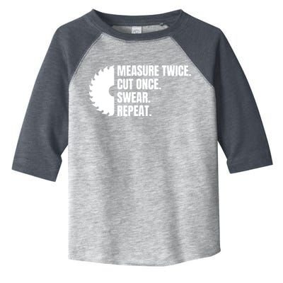 Measure Twice Cut Once Swear Repeat Toddler Fine Jersey T-Shirt