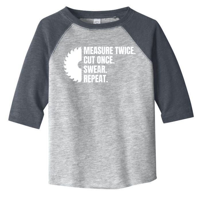 Measure Twice Cut Once Swear Repeat Toddler Fine Jersey T-Shirt
