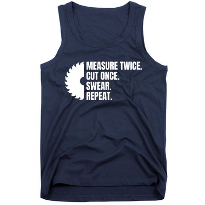 Measure Twice Cut Once Swear Repeat Tank Top