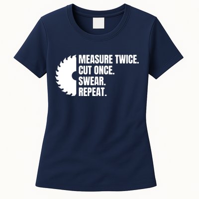 Measure Twice Cut Once Swear Repeat Womens T-Shirt