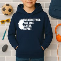 Measure Twice Cut Once Swear Repeat Kids Hoodie