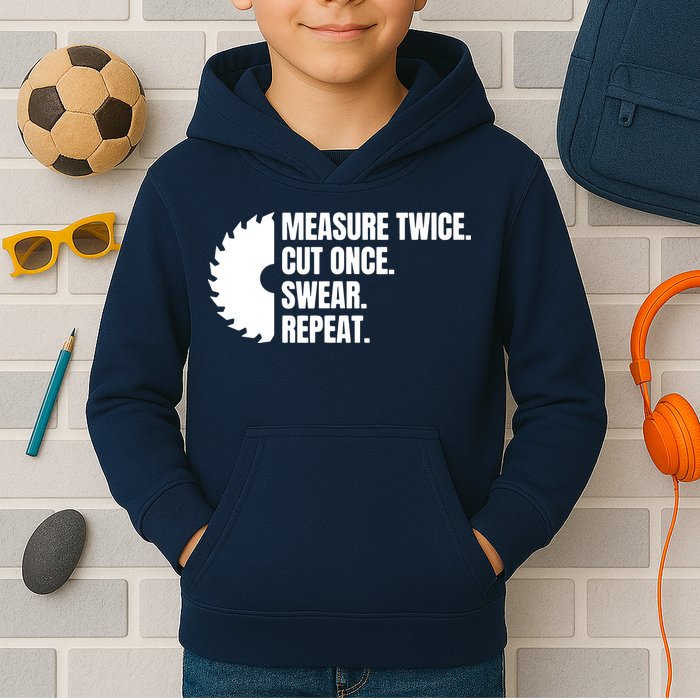 Measure Twice Cut Once Swear Repeat Kids Hoodie