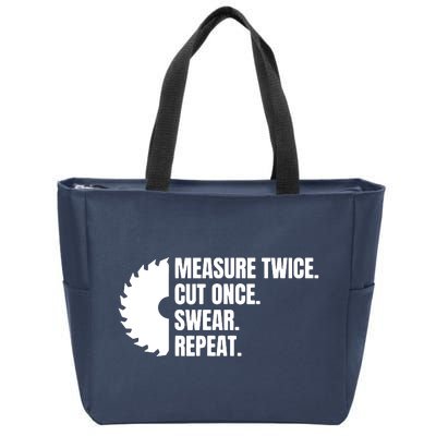 Measure Twice Cut Once Swear Repeat Zip Tote Bag