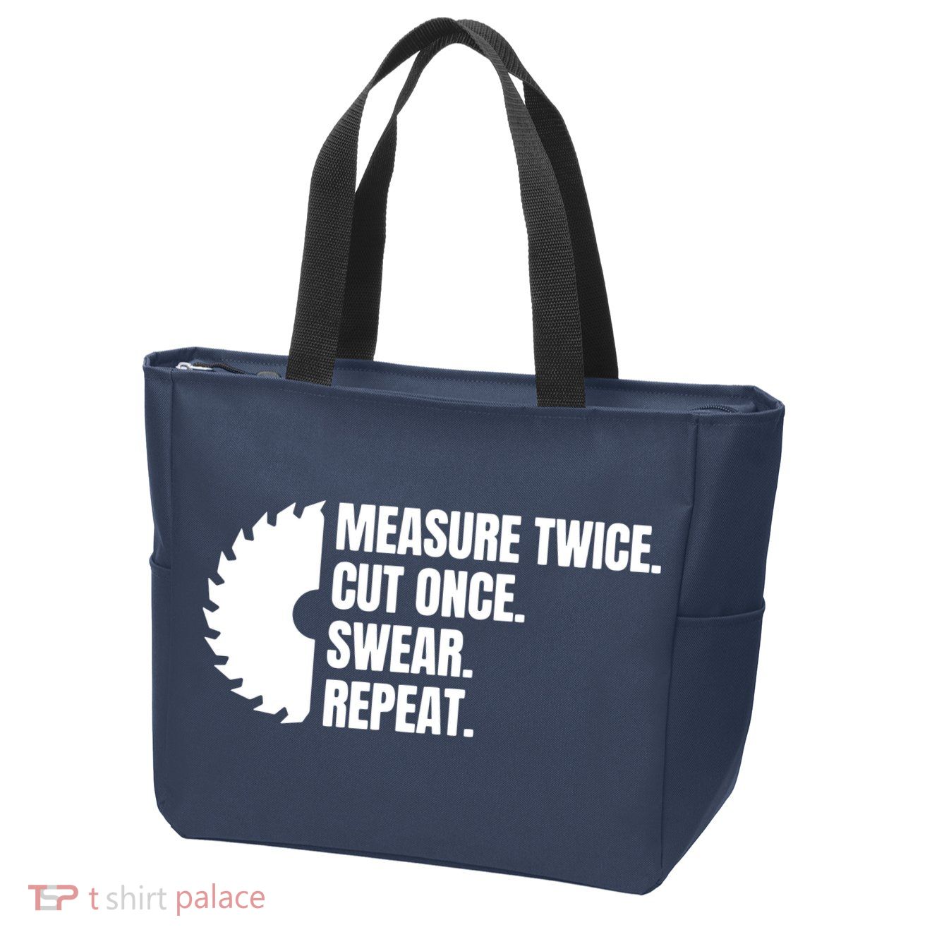 Measure Twice Cut Once Swear Repeat Zip Tote Bag