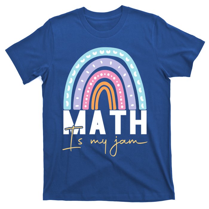 Math Teacher Cute Gift Math Is My Jam Cute Gift T-Shirt