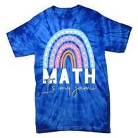 Math Teacher Cute Gift Math Is My Jam Cute Gift Tie-Dye T-Shirt