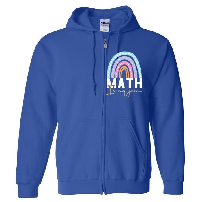 Math Teacher Cute Gift Math Is My Jam Cute Gift Full Zip Hoodie