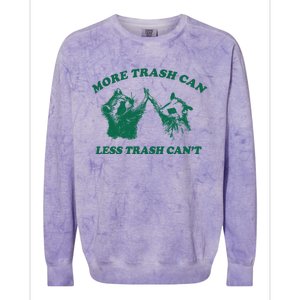 More Trach Can Less Trach CanT Funny Raccoon Colorblast Crewneck Sweatshirt