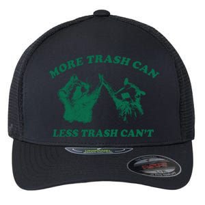 More Trach Can Less Trach CanT Funny Raccoon Flexfit Unipanel Trucker Cap