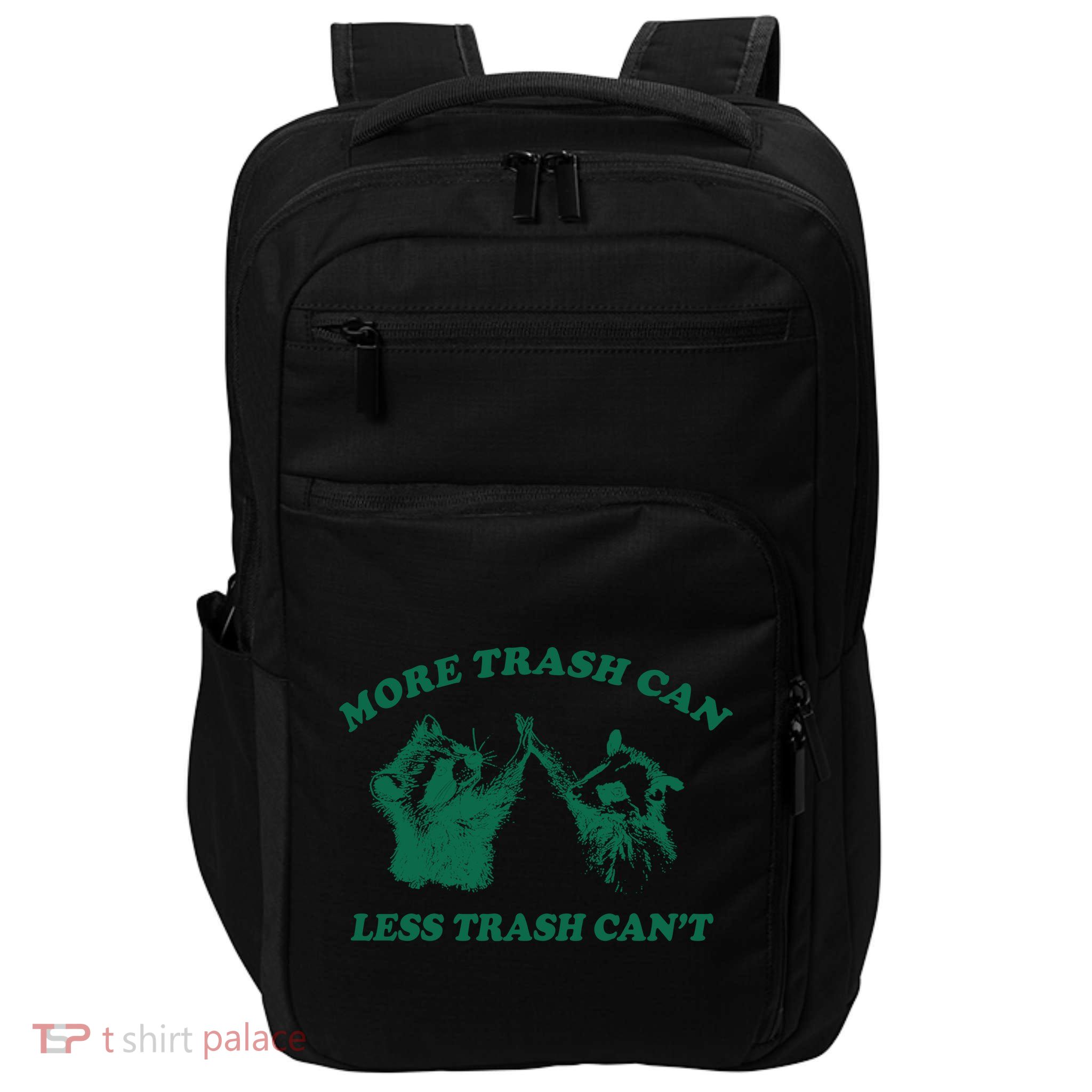 More Trach Can Less Trach CanT Funny Raccoon Impact Tech Backpack