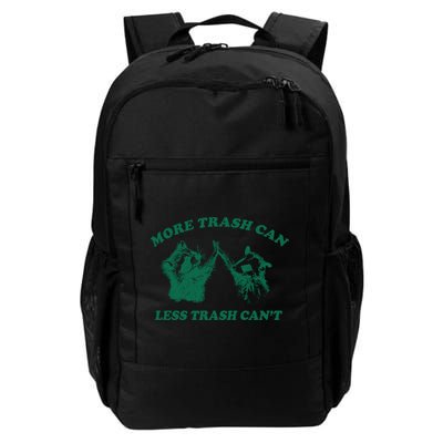 More Trach Can Less Trach CanT Funny Raccoon Daily Commute Backpack